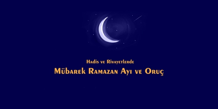 Hadislerde Ramazan Ayı ve Oruç